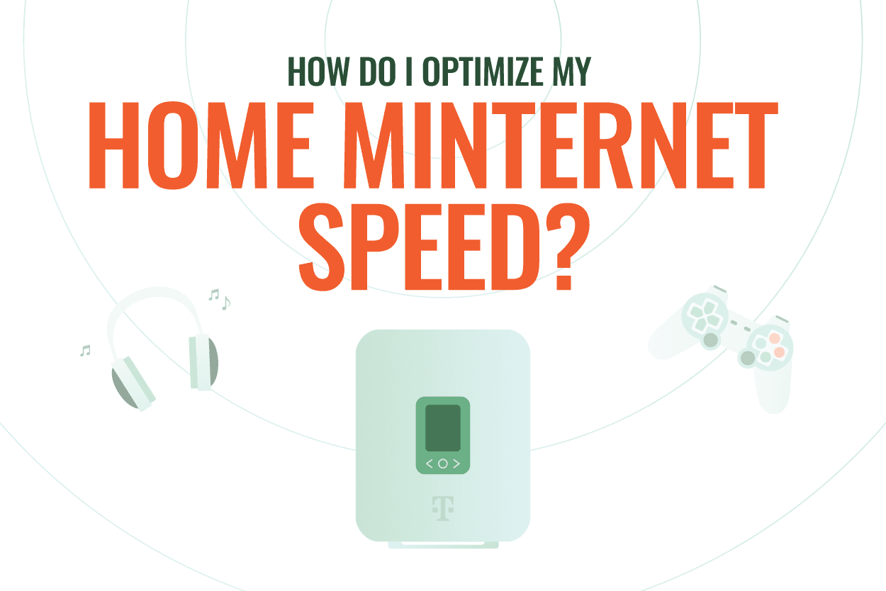 How do I optimize my Home MINTernet speed?