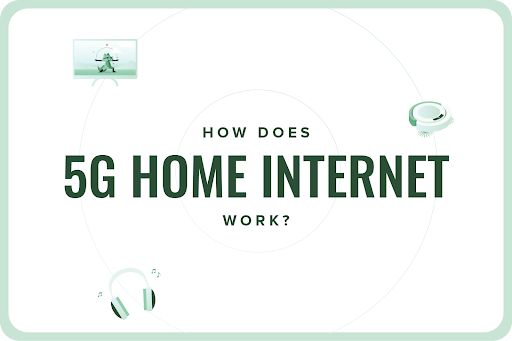 How does 5G home internet work?